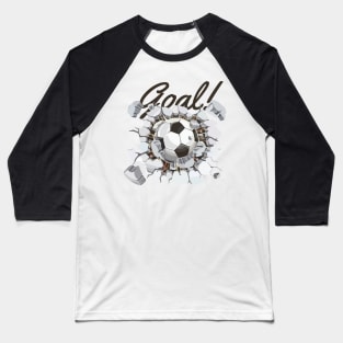 Football Soccer GOAL! Baseball T-Shirt